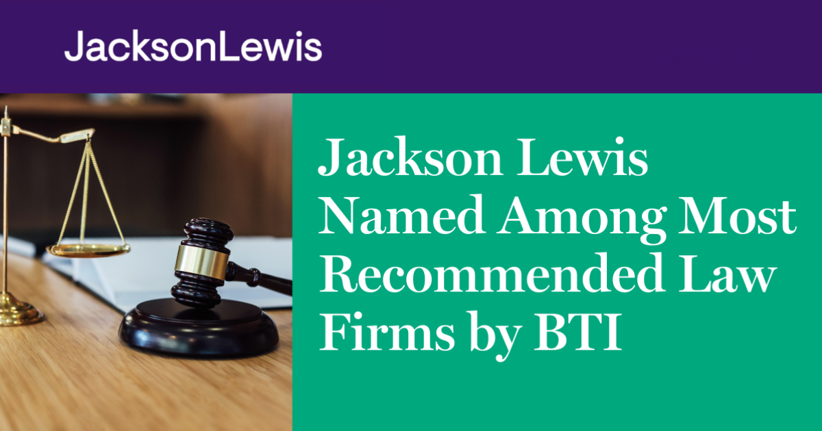 Jackson Lewis Named Among Most Law Firms by BTI Jackson Lewis